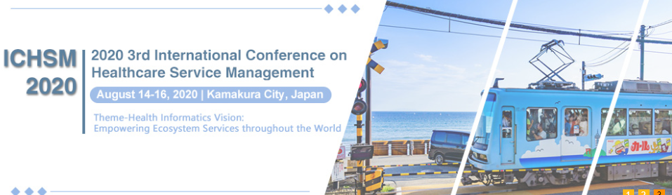 2020 3rd International Conference on Healthcare Service Management (ICHSM 2020), Kamakura, Kanto, Japan