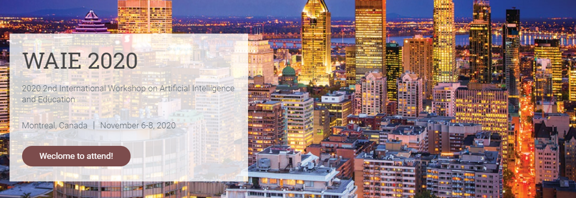 2020 2nd International Workshop on Artificial Intelligence and Education(WAIE 2020), Montreal, Canada