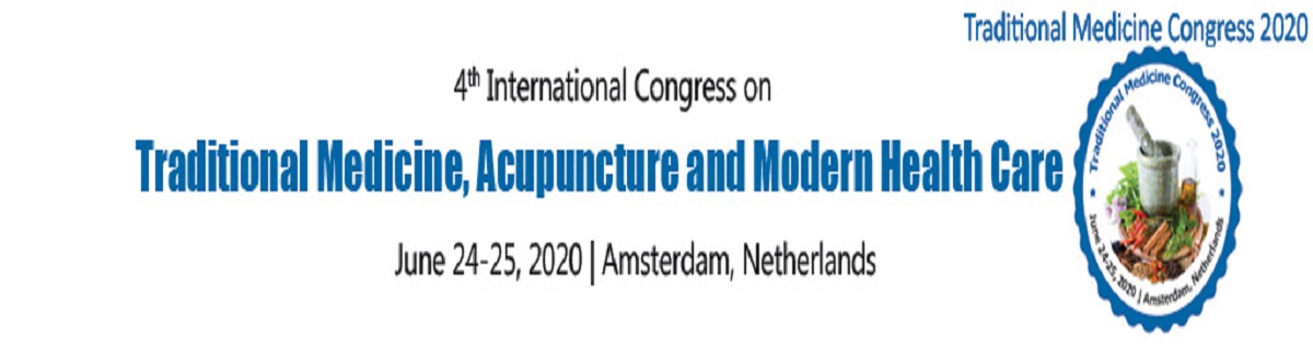 4th International Congress on Traditional Medicine, Acupuncture and Modern Healthcare, Amsterdam, Noord-Holland, Netherlands