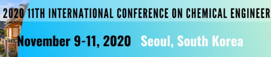 2020 The 11th International Conference on Chemical Engineering and Applications (CCEA 2020), Seoul, South korea