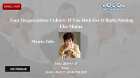 Your Organizations Culture: If You Dont Get It Right,Nothing Else Matter