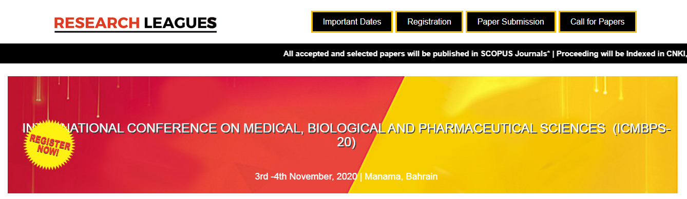 INTERNATIONAL CONFERENCE ON MEDICAL, BIOLOGICAL AND PHARMACEUTICAL SCIENCES to be held on 3rd -4th November, 2020, Manama, Bahrain., Manama, Bahrain, Bahrain