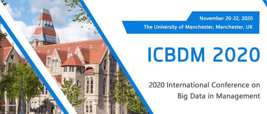 2020 International Conference on Big Data in Management (ICBDM 2020), Manchester, England, United Kingdom