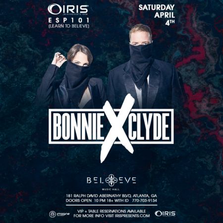 BONNIE X CLYDE | IRIS ESP101 Learn to Believe | Saturday April 4, Atlanta, Georgia, United States