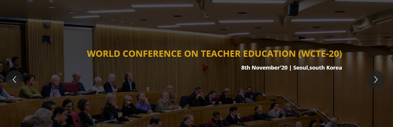 World Conference on Teacher Education 8 November, 2020 in Seoul,south Korea ., Seoul, South korea