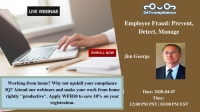Employee Fraud: Prevent, Detect, Manage