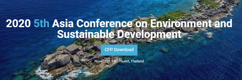 2020 5th Asia Conference on Environment and Sustainable Development (ACESD 2020), Phuket, Thailand