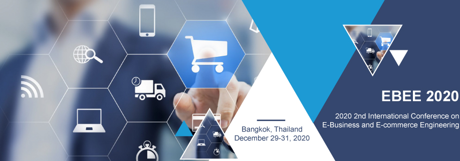 2020 2nd International Conference on E-Business and E-commerce Engineering (EBEE 2020), Bangkok, Thailand