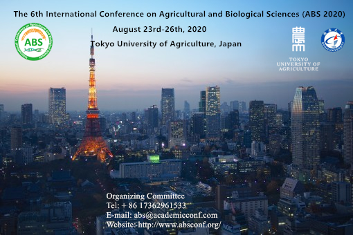 The 6th International Conference on Agricultural and Biological Sciences (ABS 2020), Tokyo University of Agriculture, Japan