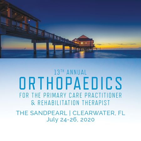 13th Annual Orthopaedics for the Primary Care Practitioner And Rehab Therapist, Clearwater, Florida, United States