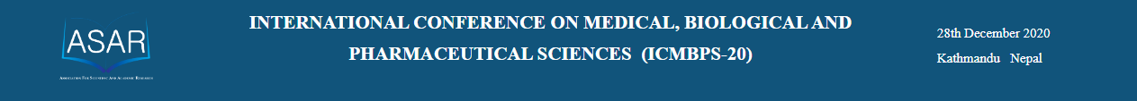INTERNATIONAL CONFERENCE ON MEDICAL, BIOLOGICAL AND PHARMACEUTICAL SCIENCES  (ICMBPS-20), Kathmandu, Nepal