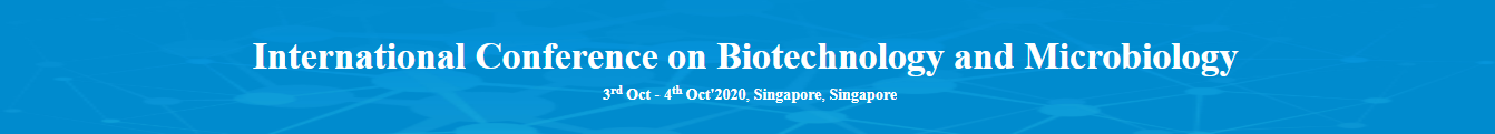 International Conference on Biotechnology and Microbiology(ICBM-20), Singapore
