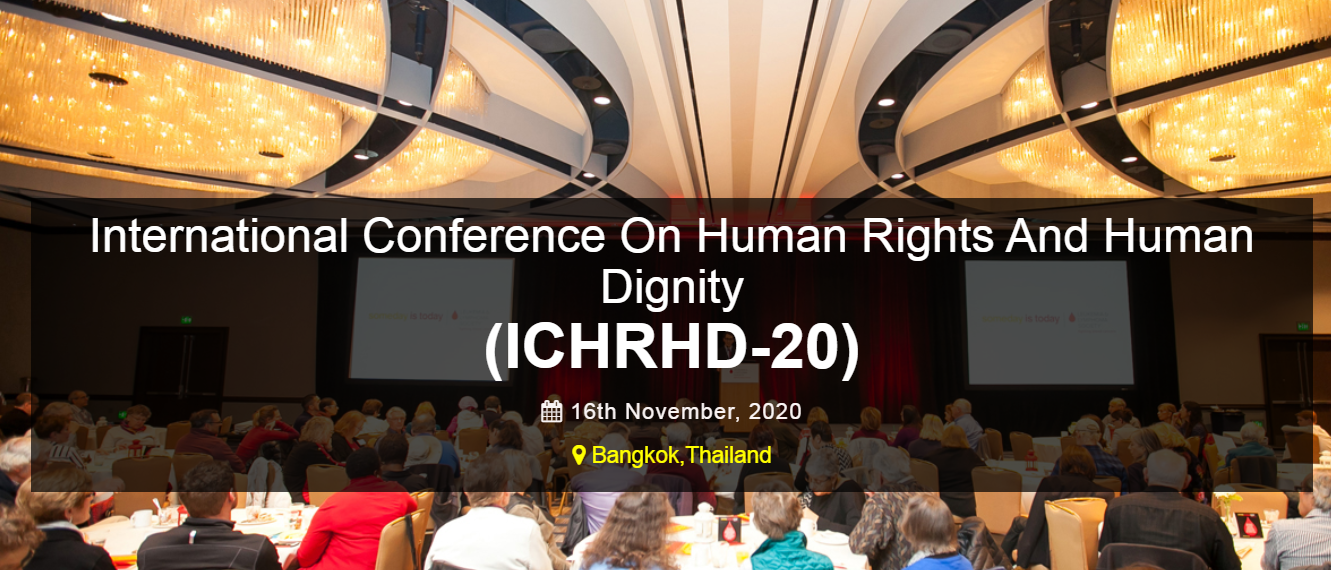 International Conference on Human Rights and Human Dignity (ICHRHD-20), Bangkok, Thailand