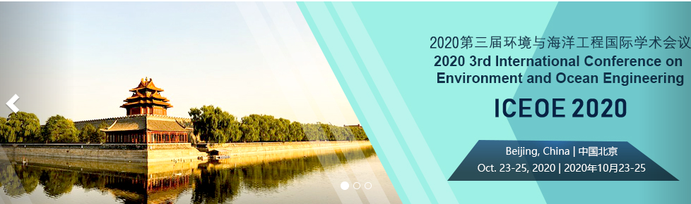 2020 3rd International Conference on Environment and Ocean Engineering (ICEOE 2020), Beijing, China