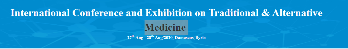 International Conference and Exhibition on Traditional & Alternative Medicine, Damascus, Syria