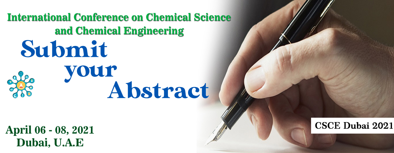 International Conference on Chemical Science and Chemical Engineering (CSCE), Dubai, United Arab Emirates
