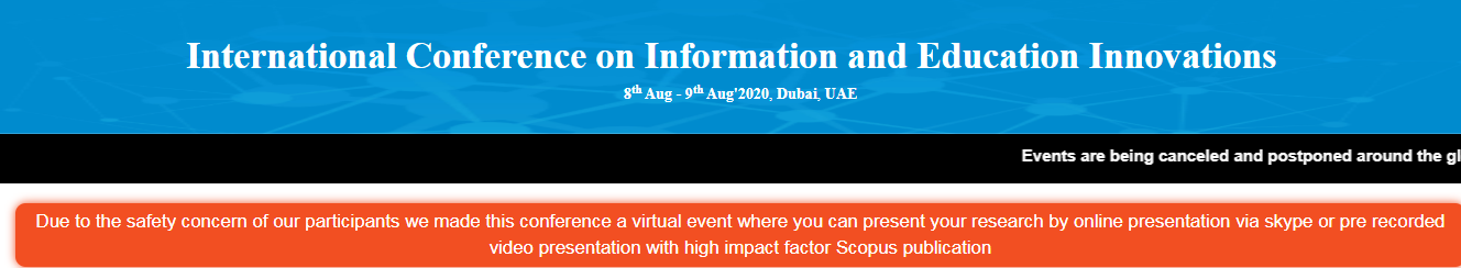 International Conference on Information and Education Innovations (ICIEI-20), Dubai, United Arab Emirates
