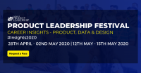 PRODUCT LEADERSHIP FESTIVAL CAREER INSIGHTS - PRODUCT, DATA & DESIGN