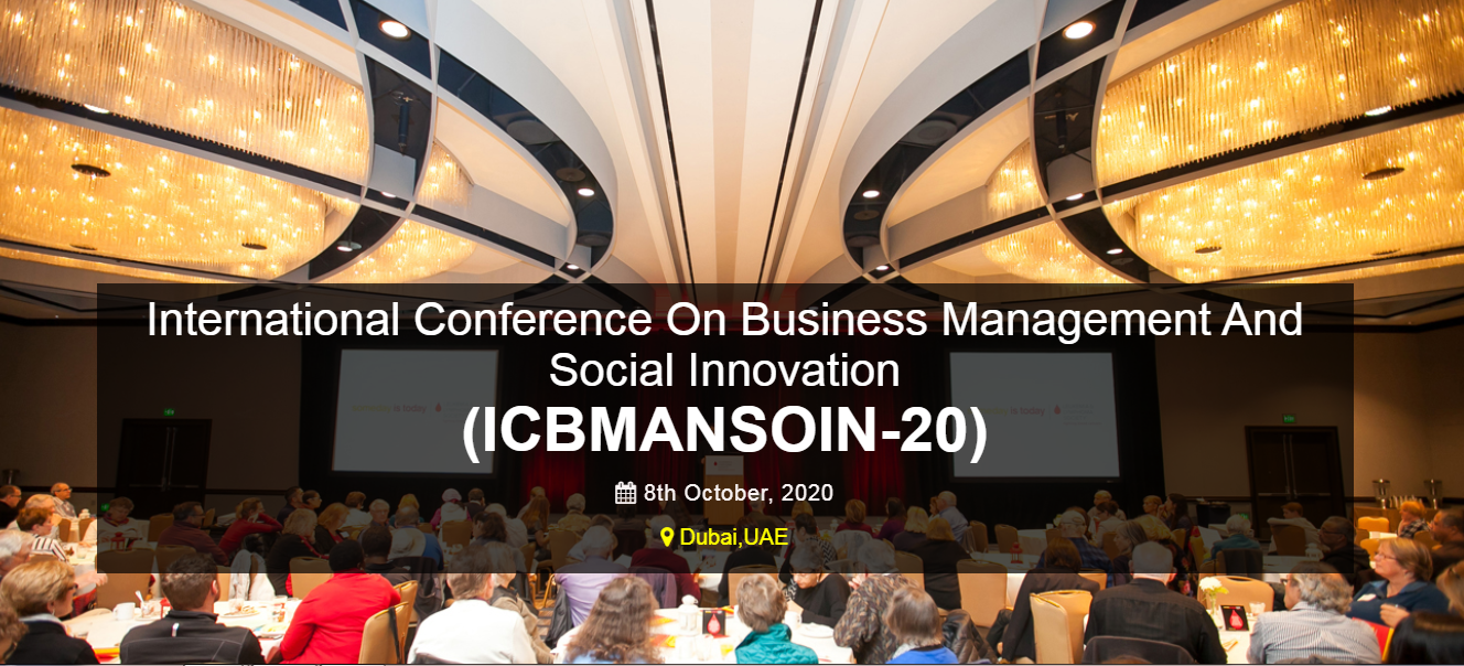 International Conference On Business Management And Social Innovation (ICBMANSOIN-20), Dubai, United Arab Emirates