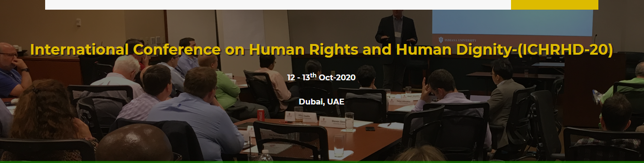 International Conference on Human Rights and Human Dignity-(ICHRHD-20), Dubai, United Arab Emirates