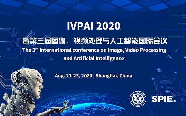 International conference on Image, Video Processing and Artificial Intelligence (IVPAI2020), Pudong, Shanghai, China