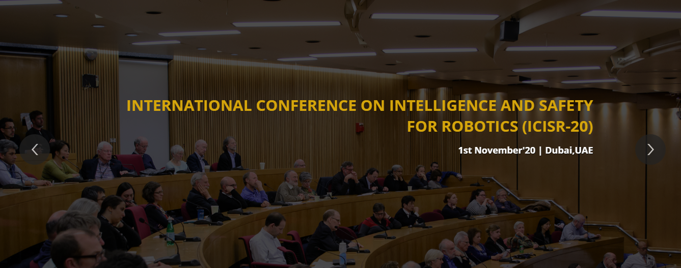 International Conference on Intelligence and Safety for Robotics, Dubai, United Arab Emirates