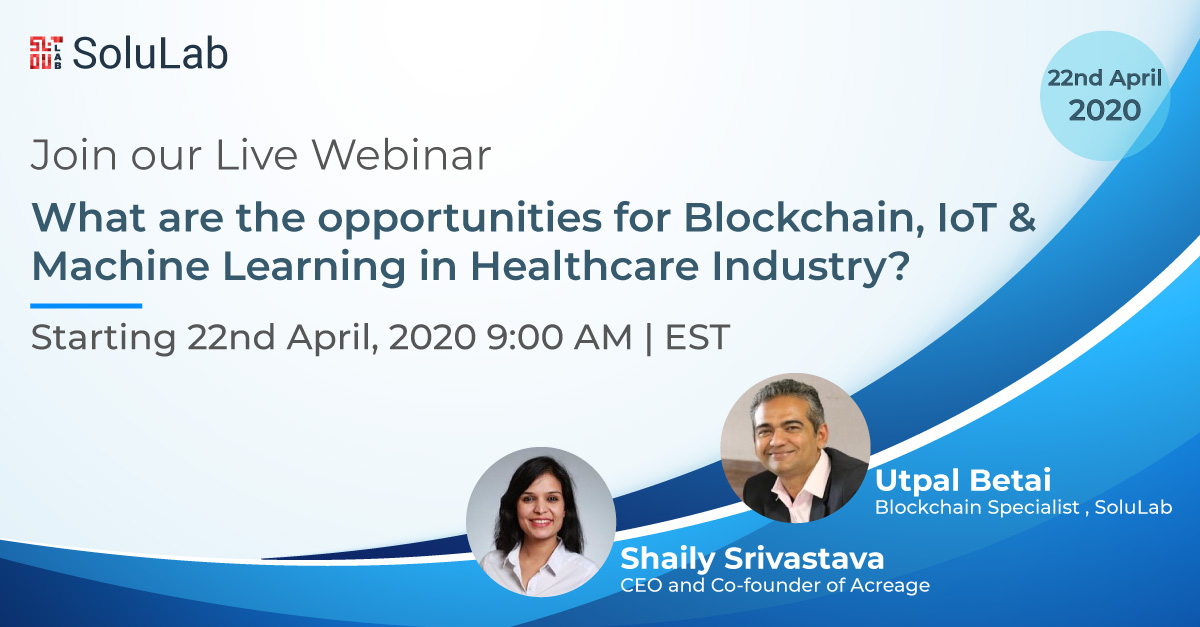 Webinar - The opportunities for Blockchain, IoT and Machine Learning in healthcare, Ahmedabad, Gujarat, India