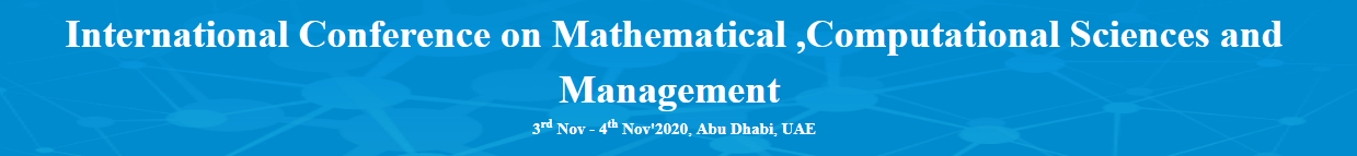 International Conference on Mathematical ,Computational Sciences and Management, Abu Dhabi, United Arab Emirates