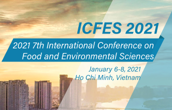 2021 7th International Conference on Food and Environmental Sciences (ICFES 2021), Ho Chi Minh, Vietnam