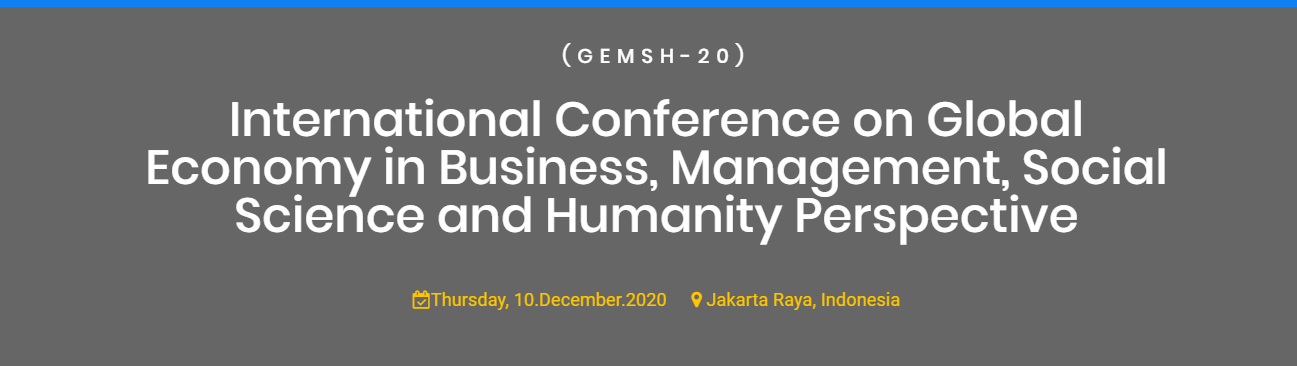 International Conference on Global Economy in Business, Management, Social Science and Humanity Perspective, Jakarta Raya, Jakarta, Indonesia