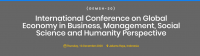 International Conference on Global Economy in Business, Management, Social Science and Humanity Perspective