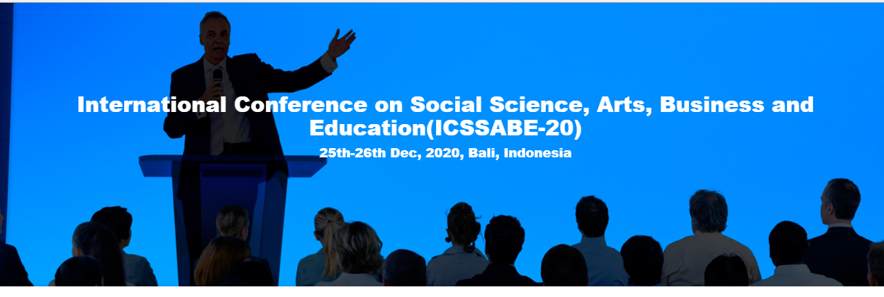 International Conference on Social Science, Arts, Business and Education(ICSSABE-20), Bali, Indonesia