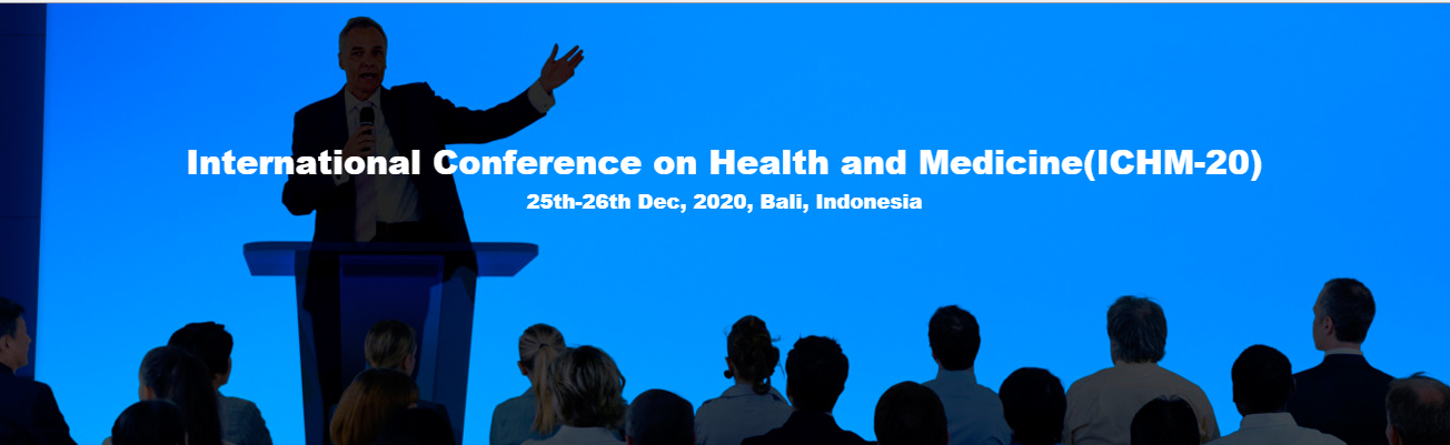 International Conference on Health and Medicine(ICHM-20), Bali, Indonesia