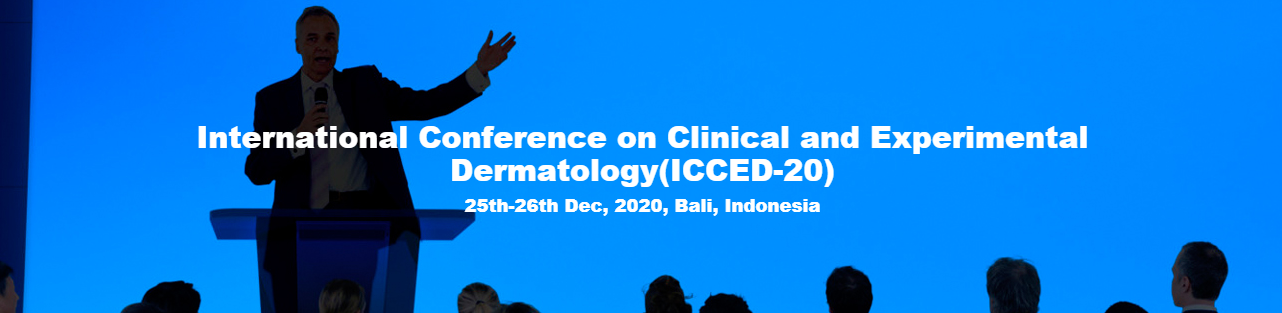 International Conference on Clinical and Experimental Dermatology(ICCED-20), Bali, Indonesia