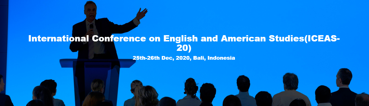 International Conference on English and American Studies(ICEAS-20), Bali, Indonesia