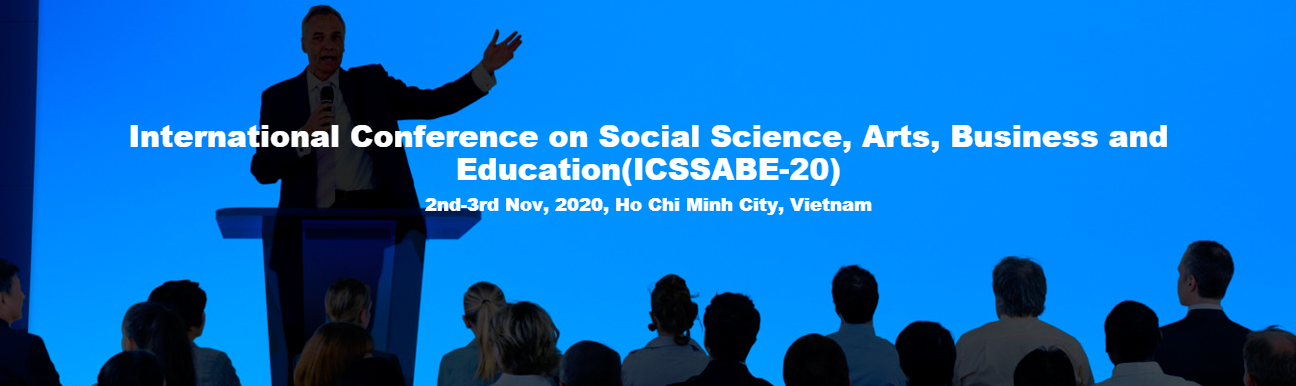 International Conference on Social Science, Arts, Business and Education(ICSSABE-20), Ho Chi Minh City, Ho Chi Minh, Vietnam