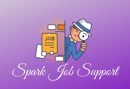 Spark Job Support | Apache Spark Developer Job Support 2020, Hyderabad, Telangana, India