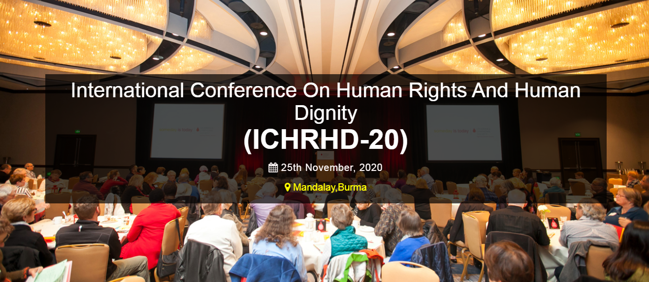 International Conference On Human Rights And Human Dignity (ICHRHD-20), Mandalay, Burma