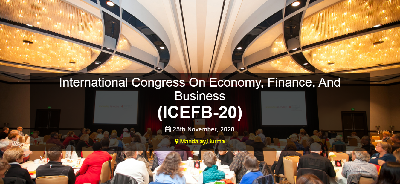 International Congress On Economy, Finance, And Business (ICEFB-20), Mandalay, Burma
