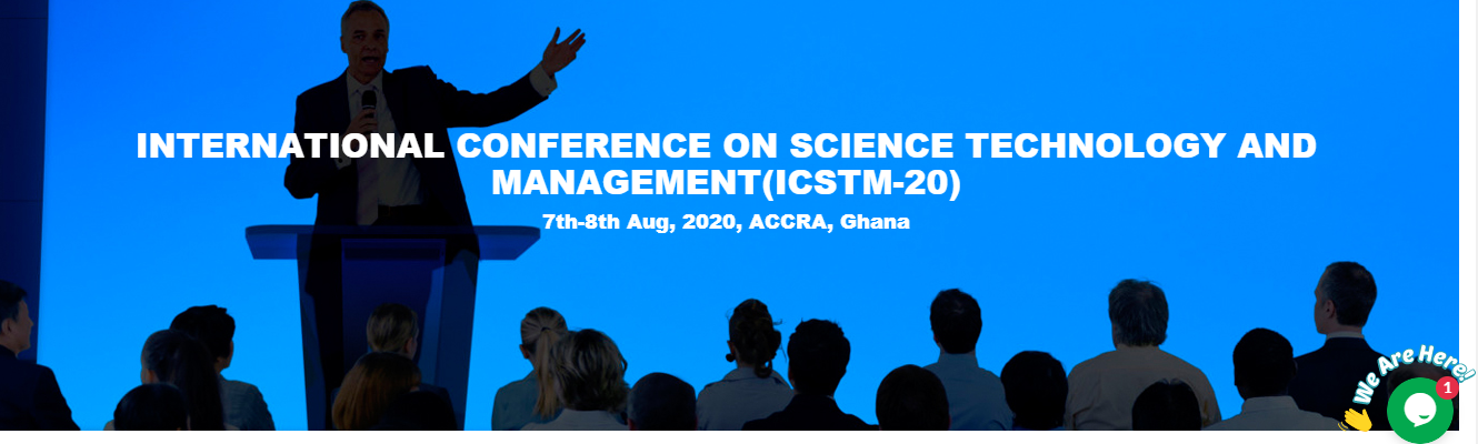 INTERNATIONAL CONFERENCE ON SCIENCE TECHNOLOGY AND MANAGEMENT(ICSTM-20), ACCRA, Ghana, Ghana