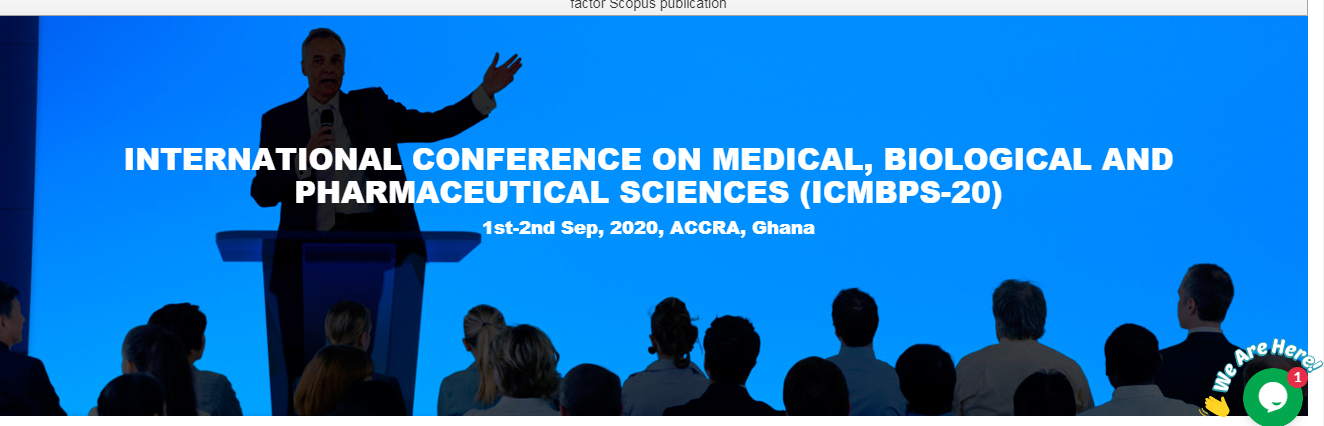 INTERNATIONAL CONFERENCE ON MEDICAL, BIOLOGICAL AND PHARMACEUTICAL SCIENCES (ICMBPS-20), ACCRA, Ghana, Ghana