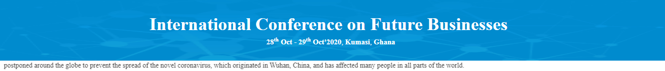 International Conference on Future Businesses, KumasiGHANA, Ghana