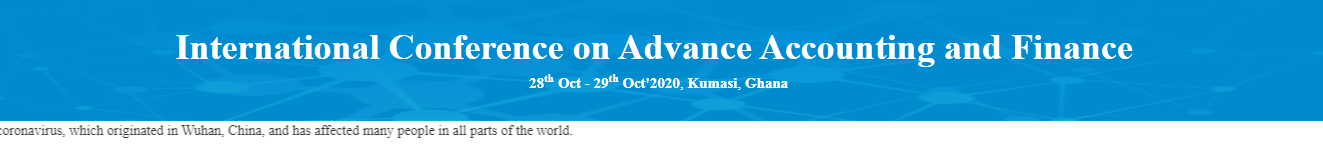 International Conference on Advance Accounting and Finance, KumasiGHANA, Ghana