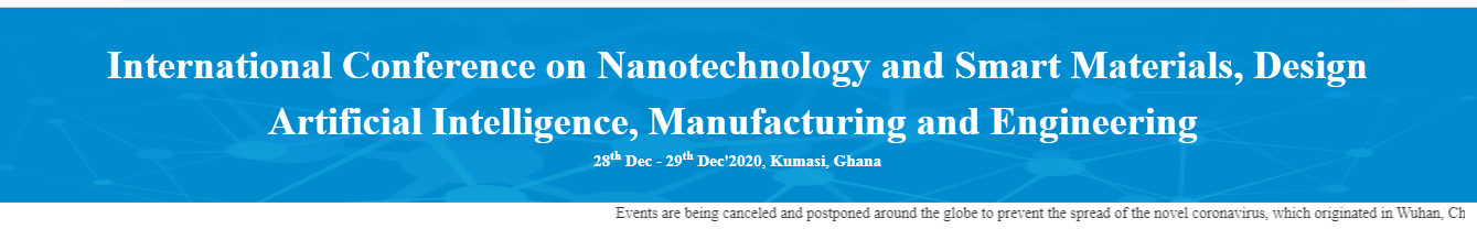 International Conference on Nanotechnology and Smart Materials, Design Artificial Intelligence, Manufacturing and Engineering, Kumasi, Ghana, Ghana