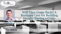 Will They Come Back? A Business Case for Building Loyalty During a Crisis