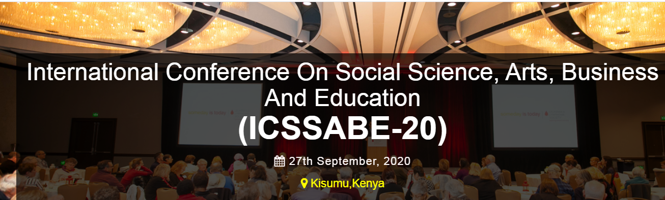 International Conference On Social Science, Arts, Business And Education (ICSSABE-20), Kisumu, Kenya