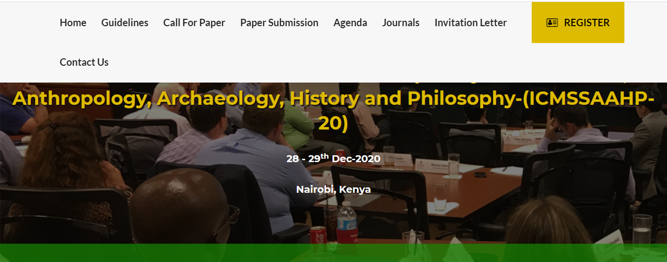 nternational Conference on Multidisciplinary Social Studies, Anthropology, Archaeology, History and Philosophy-(ICMSSAAHP-20), Nairobi, Kenya