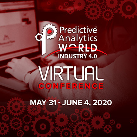 Predictive Analytics World for Industry 4.0 Las Vegas 2020 - Virtual Edition, 