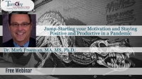 Jump-Starting your Motivation and Staying Positive and Productive in a Pandemic