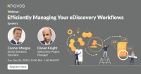 Efficiently Managing Your eDiscovery Workflows
